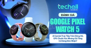 Đánh Giá Google Pixel Watch 5
