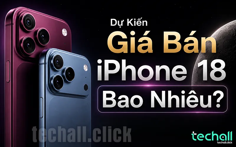 Dự Kiến Giá Bán iPhone 18 Bao Nhiêu?