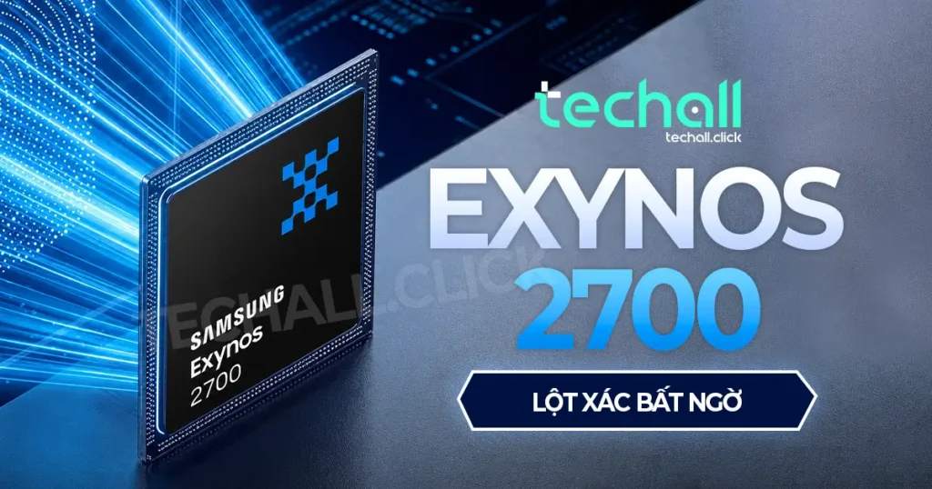 Exynos 2700 Lột Xác Bất Ngờ