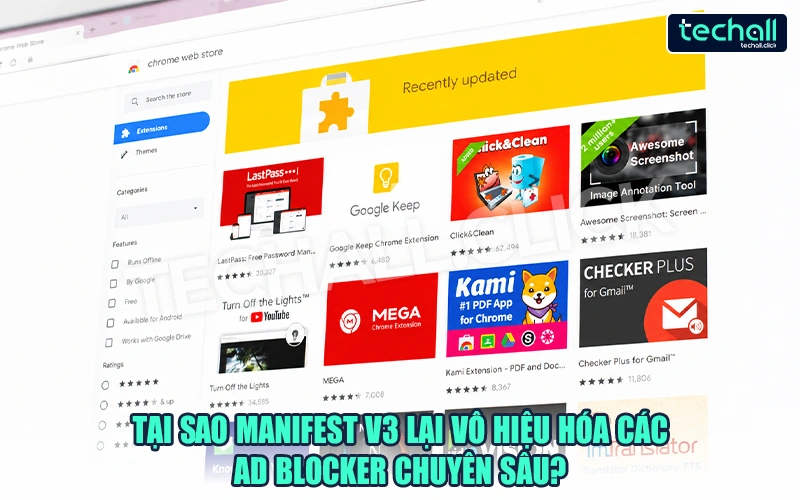 Tại sao Manifest V3 lại vô hiệu hóa các ad blocker chuyên sâu?