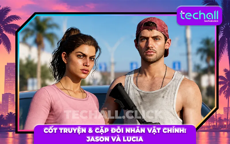 Cốt Truyện CTA 6 & Cặp Đôi Nhân Vật Chính: Jason và Lucia