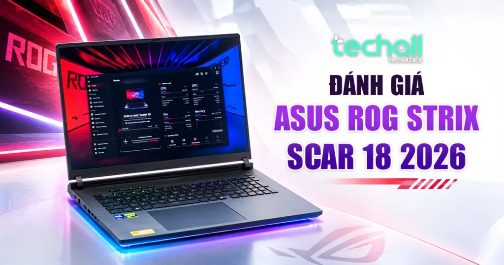 Đánh Giá ASUS ROG Strix SCAR 18 2026