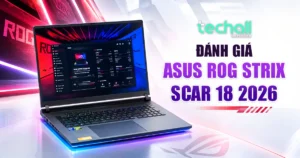 Đánh Giá ASUS ROG Strix SCAR 18 2026