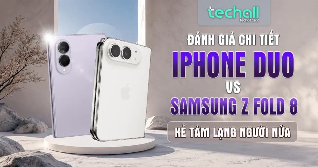 Đánh Giá Chi Tiết iPhone Duo vs. Samsung Z Fold 8