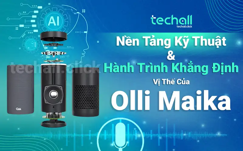 Nền Tảng Kỹ Thuật Và Hành Trình Khẳng Định Vị Thế Của OLLI MAIKA
