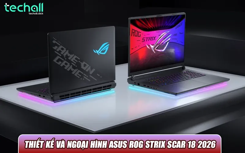 Thiết Kế Và Ngoại Hình ASUS ROG Strix SCAR 18 2026