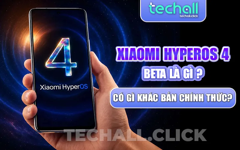 Xiaomi HyperOS 4 Beta Là Gì
