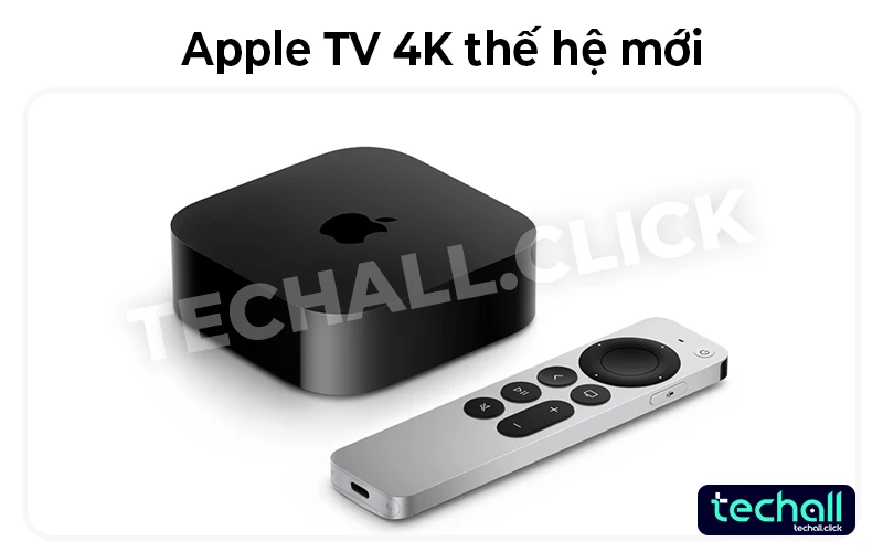Apple TV 4K thế hệ mới