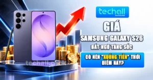 Giá Samsung Galaxy S26 Bất Ngờ Tăng Sốc