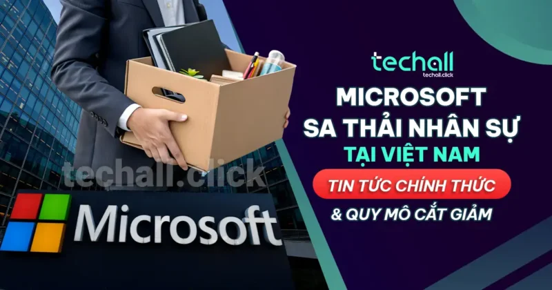 Microsoft Sa Thải Nhân Sự Tại Việt Nam