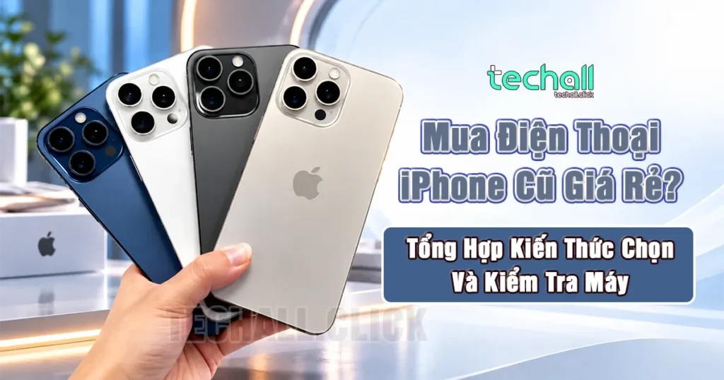 Mua Điện Thoại iPhone Cũ Giá Rẻ
