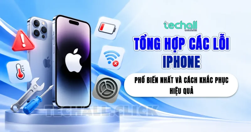 Tổng Hợp Các Lỗi iPhone Phổ Biến Nhất