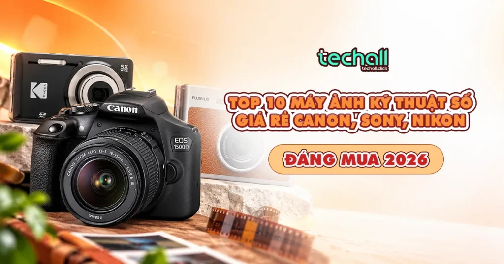 Top 10 Máy Ảnh Kỹ Thuật Số Giá Rẻ